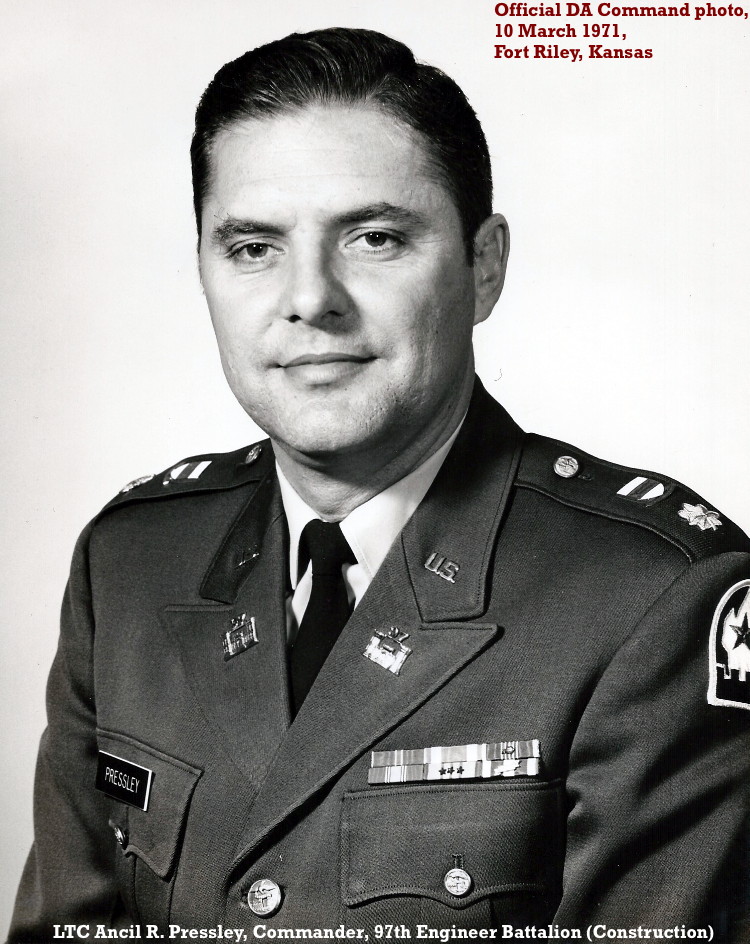 LTC Ancil R. Pressley, 10 March 1971, Commanded the 97th Engr Bn and then the 34th Engr Bn, 22 Oct 1971