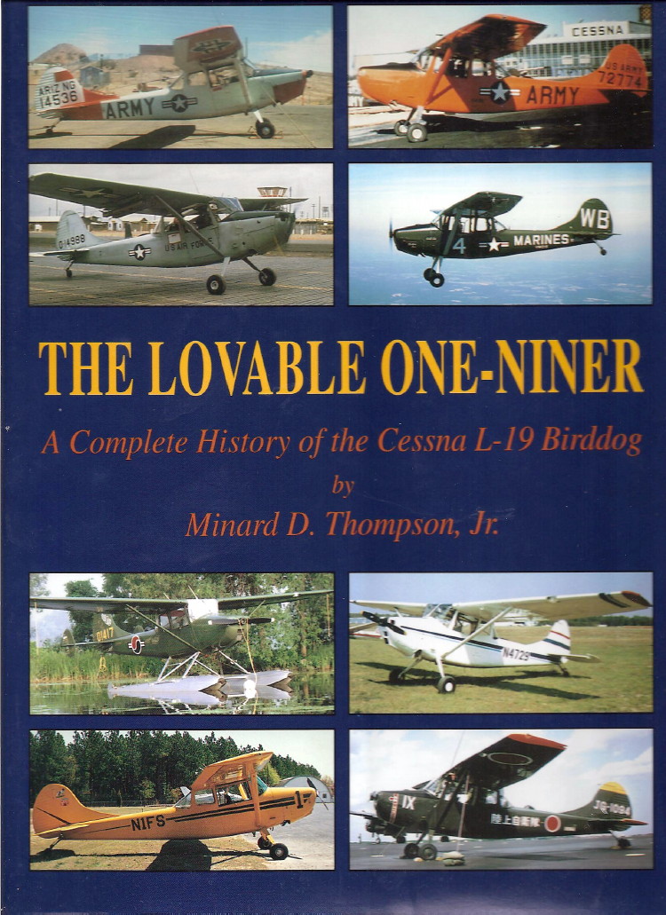 Cover: THE LOVEABLE ONE-NINER, The Complete History of the Cessna L-19 Birddog